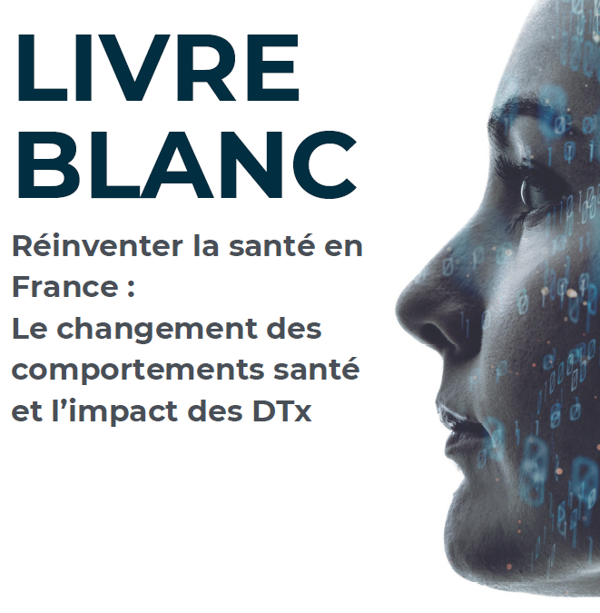 Livre blanc « Réinventer la santé en France : Le changement des comportements santé et l’impact des DTx »